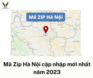 Mã Zip Hà Nội cập nhập mới nhất 2023