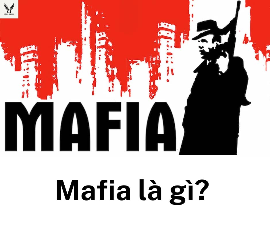 Mafia là gì? Những băng đảng xã hội đen mà cả thế giới khiếp sợ? 