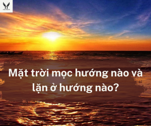 Mặt trời mọc hướng nào và lặn ở hướng nào?