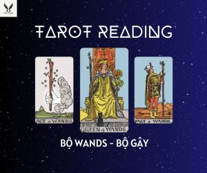 Giải mã ý nghĩa của bộ Wands trong Tarot