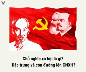 Chủ nghĩa xã hội là gì? Đặc trưng và con đường lên CNXH?