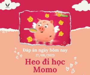 Đáp án Heo đi học Momo cập nhật ngày hôm nay 27/09/2023